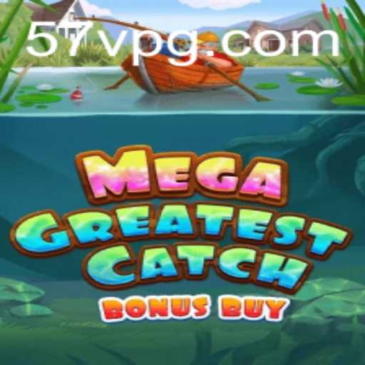 Discover the Thrills of MegaGreatestCatchBonusBuy