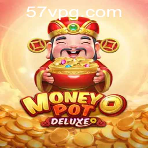 Explore the Thrilling World of MoneyPotDELUXE: Unleash Your Strategy with the Power of 57V