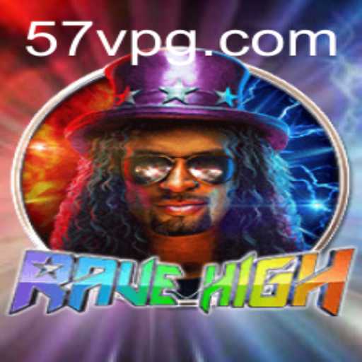 Discover the Thrilling World of RaveHigh: A Modern Adventure with a Twist