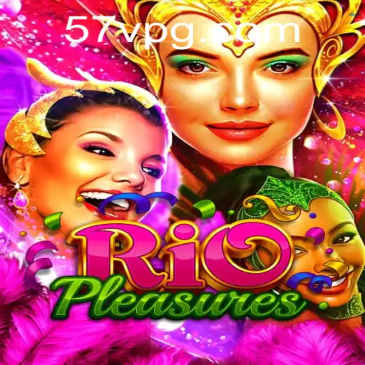 Explore the Thrilling World of RioPleasures: Dive into the Adventure of 57V